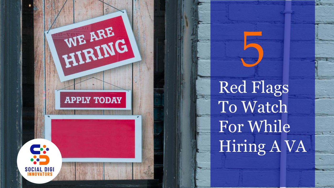 5 Red Flags To Watch For While Hiring A VA